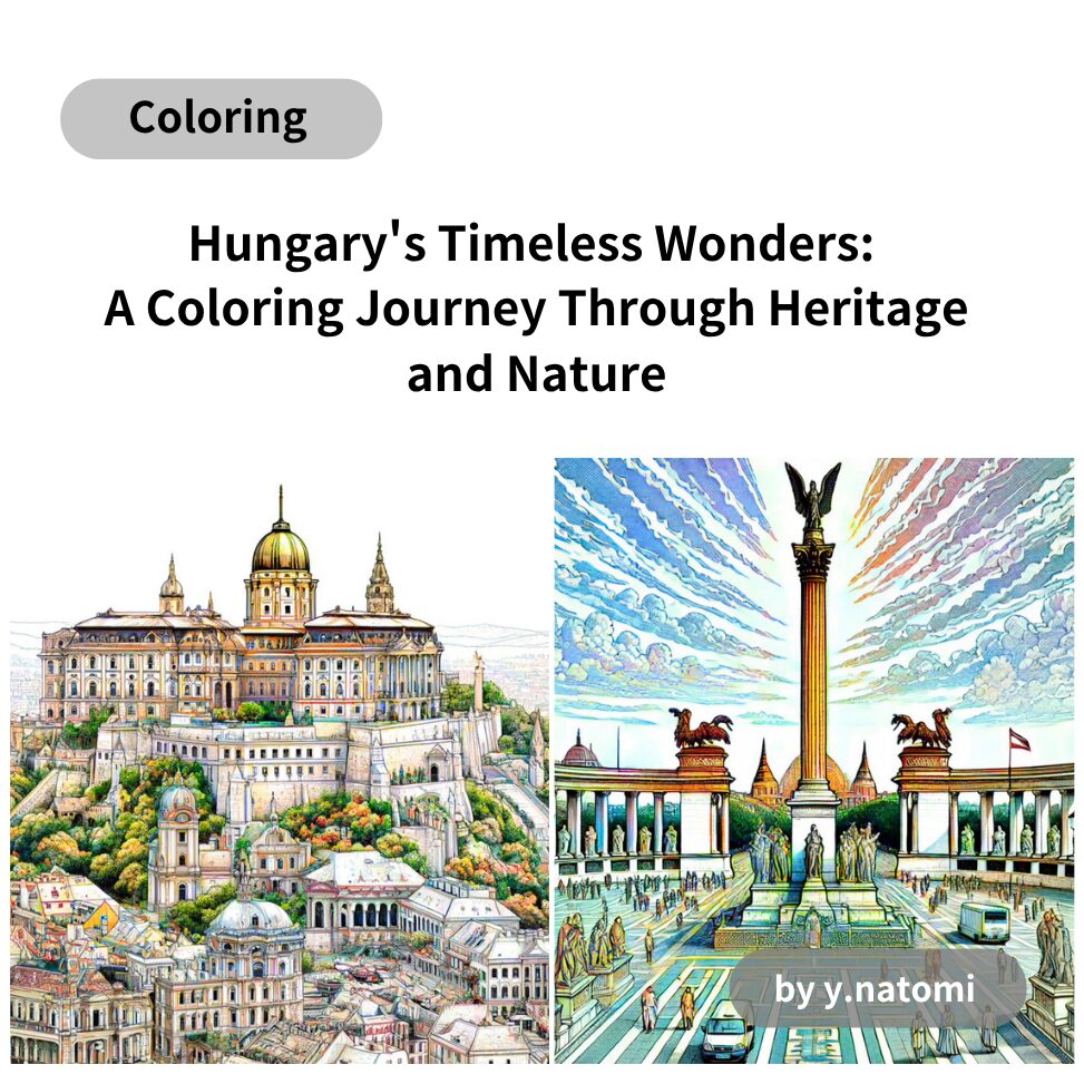 Hungary's Timeless Wonders: A Coloring Journey Through Heritage and Nature
